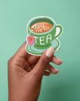 Vinyl Sticker - Here for the Tea