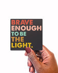 Vinyl Sticker - Brave Enough