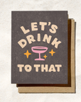 Funny Greeting Card | Let’s Drink to That | Funny Cheers Card