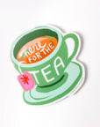 Vinyl Sticker - Here for the Tea