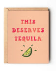 This Deserves Tequila - Funny Birthday or Congrats Card