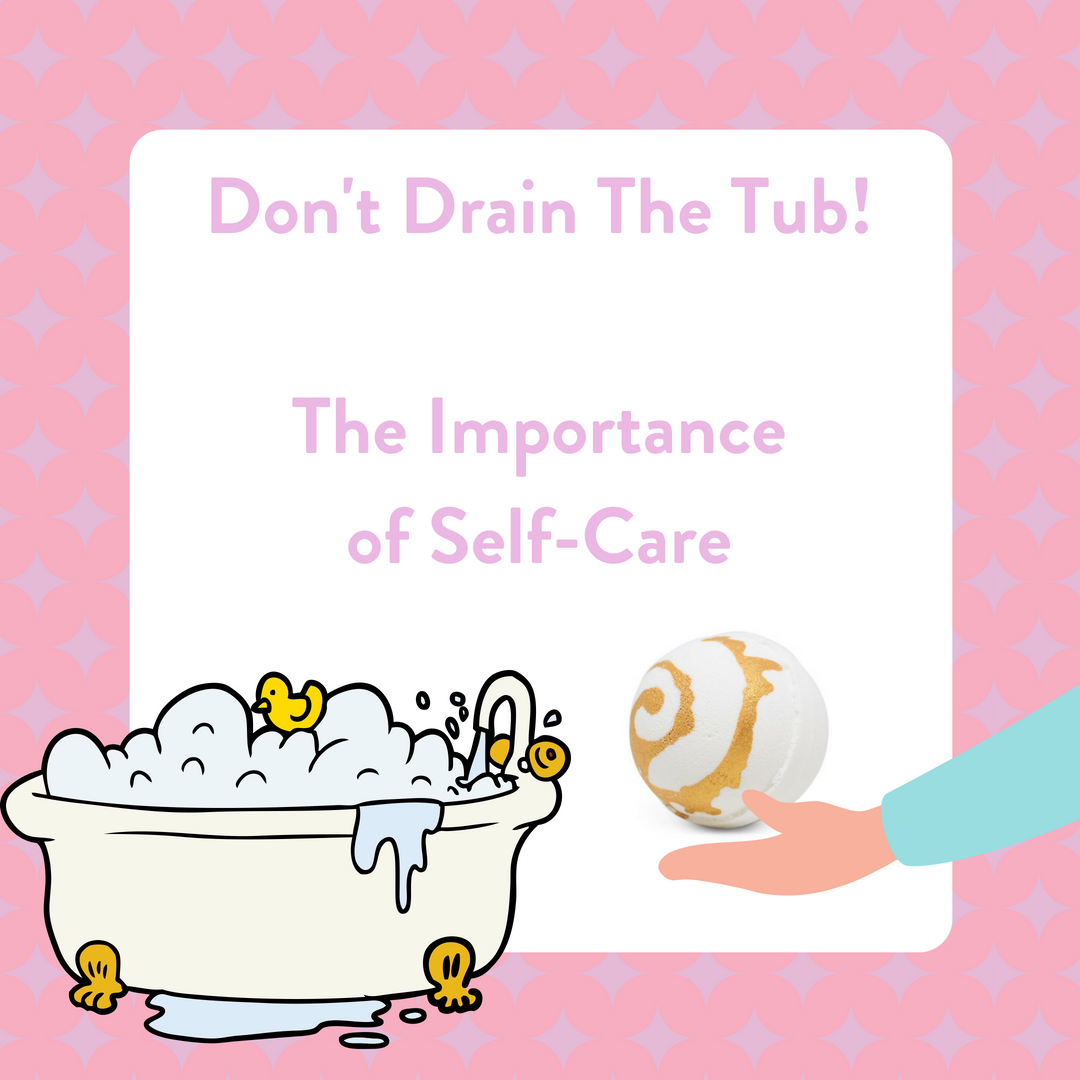 Don’t Drain the Tub! | The Importance of Self-Care | Sugar + Spruce
