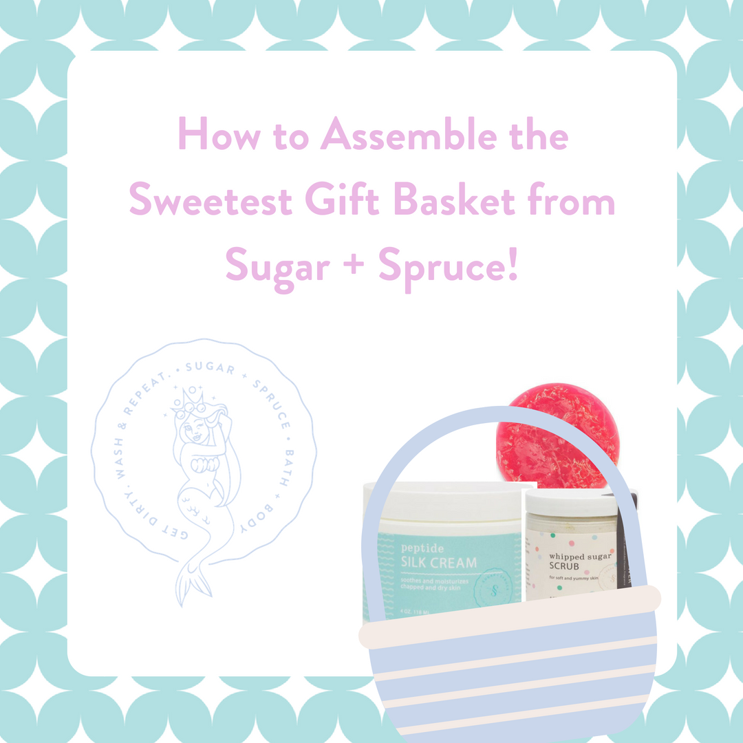 Just Because | Gift Sets from Sugar + Spruce | Bath and Body Treats
