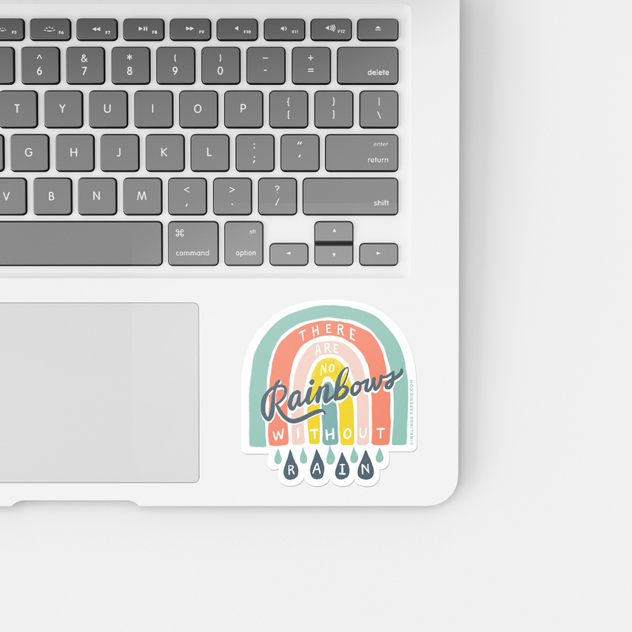 There Are No Rainbows Without Rain Vinyl Sticker