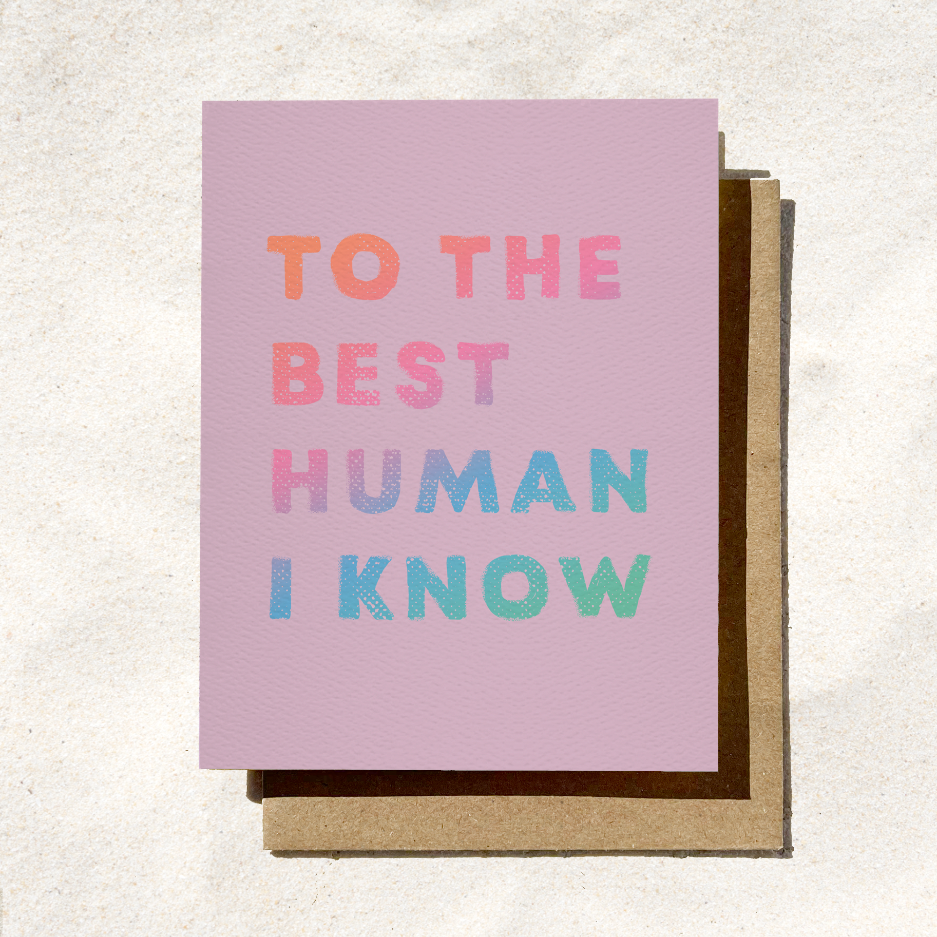 To The Best Human I Know Card | Fun Everyday Card | Colorful