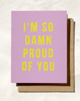 I'm So Damn Proud Of You | Grad Card | Congrats Card