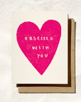 Obsessed With You | Love Card | Anniversary Card | Heart