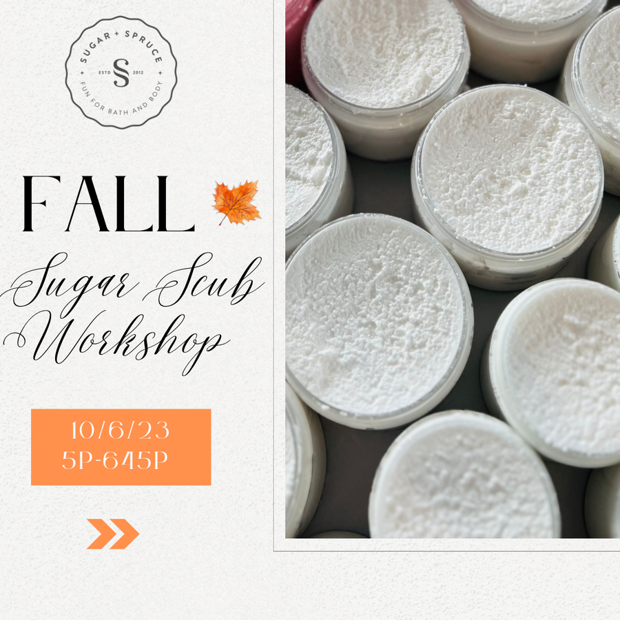 Fall Sugar Scrub Workshop - 10/6